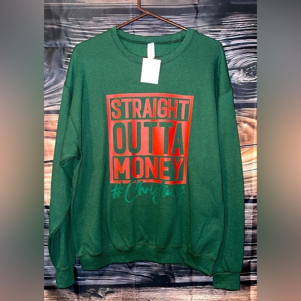Straight Outta Money Sweatshirt